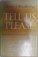 Tell Us, Please: Answers to Life's Great Questions B0007EK6HQ Book Cover