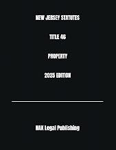 NEW JERSEY STATUTES TITLE 46 PROPERTY 2025 EDITION