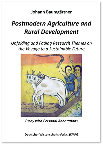 Postmodern Agriculture and Rural Development: Unfolding and Fading Research Themes on the Voyage to a Sustainable Future. Essay with Personal Annotations