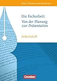  Texte, Themen und Strukturen - Arbeitshefte - Abiturvorbereitung-Themenhefte: Die Facharbeit: Von der Planung zur Präsentation: Arbeitsheft mit eingelegtem Lösungsheft