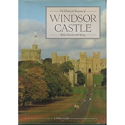 The History and Treasures of Windsor Castle