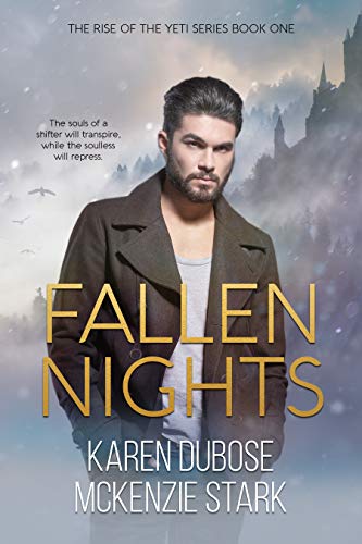 Fallen Nights (The Rise of The Yeti Series Book 1) by [Karen DuBose, McKenzie Stark]