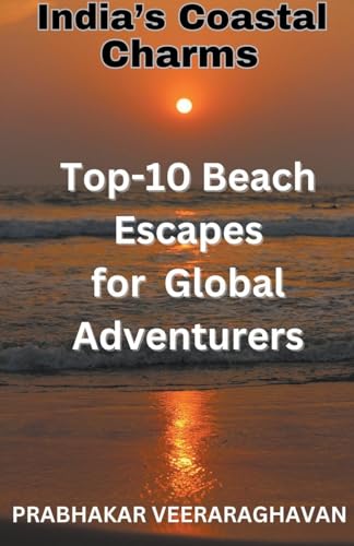 India's Coastal Charms - Top 10 Beach escapes for Global Adventurers