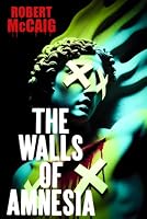 The Walls of Amnesia 1066665796 Book Cover