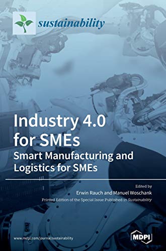 Industry 4.0 for SMEs: Smart Manufacturing and Logistics for SMEs
