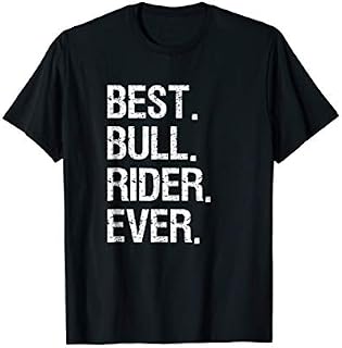 Bull Rider Riding T-Shirt Gift - Funny Best Bull Rider Rodeo