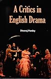 A CRITICS IN ENGLISH DRAMA