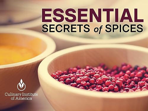 The Everyday Gourmet: Essential Secrets of Spices in Cooking