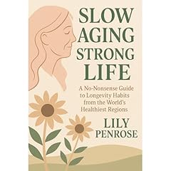 Slow Aging, Strong Life Audiolibro Por Lily Penrose arte de portada