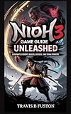  Nioh 3 Game Guide Unleashed: Dominate Combat, Builds, Bosses, and Yokai Powers (English Edition)