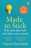 Made to Stick: Why some ideas take hold and others come unstuck (English Edition)