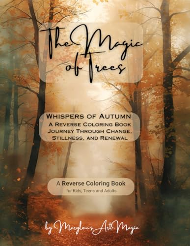 The Magic of Trees: Whispers of Autumn: A Reverse Coloring