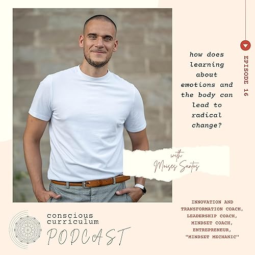 Episode 16 - how does learning about emotions and the body can lead to radical change?