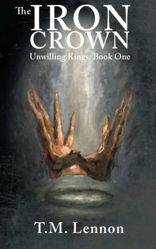 Preisvergleich Produktbild The Iron Crown: Unwilling Kings: Book One
