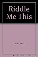 Riddle Me This B000GUTDK2 Book Cover