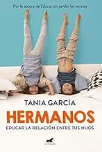 Hermanos: Educar la relación entre tus hijos (Vergara)