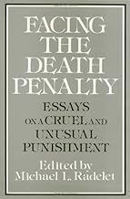 Facing the Death Penalty: Essays on a Cruel and Unusual Punishment