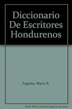 Diccionario De Escritores Hondurenos