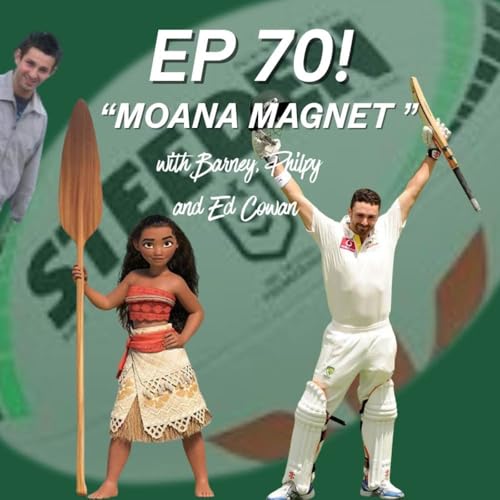 Ep 70 - Moana Magnet with Ed Cowan