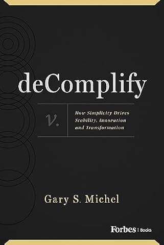 deComplify: How Simplicity Drives Stability, Innovation and Transformation
