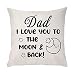 Ameesi Funda de cojín con texto en inglés "Dad I Love You To The Moon&Back", funda de almohada, funda de almohada para papá, regalo de hija, hijo, regalo de cumpleaños