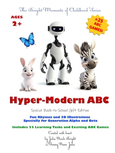Hyper-Modern ABC — Special Back-to-School Gift Edition: Fun Rhymes and 3D Illustrations, Specially for Generation Alpha and Beta: Includes 25 Learning ... (The Bright Moments of Childhood Series) image 2