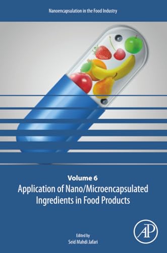 Application of Nano/Microencapsulated Ingredients in Food Products (Volume 6) (Nanoencapsulation in the Food Industry, Volume 6)