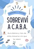 sabrina ferilli la grande bellezza  SOBREVIVÍ A C.A.B.A. (Spanish Edition)