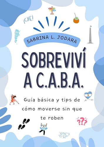 SOBREVIVÍ A C.A.B.A. (Spanish Edition)