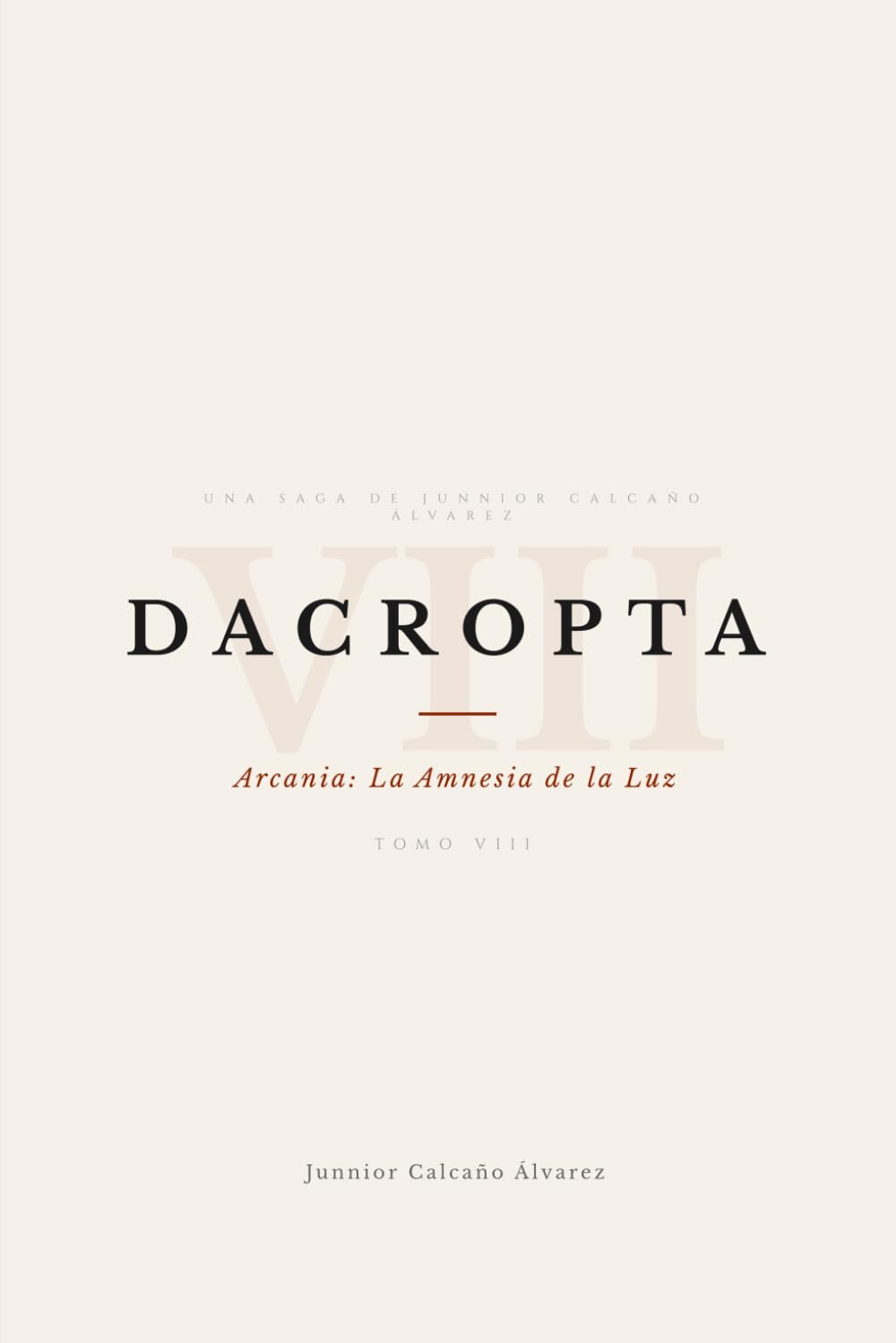 DACROPTA: Arcania: La Amnesia de la Luz (TOMO VIII) (DACROPTA: La Luz que Oscurece)