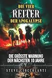 Die vier Reiter der Apokalypse: Die größte Warnung der nächsten 10 Jahre