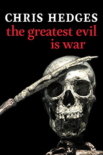 The Greatest Evil Is War: Chris Hedges