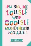 Du bist die tollste und coolste Musiklehrerin von allen: Notizbuch als Geschenk für Musiklehrerin - A5 / liniert - Musik Lehrerin Geschenke zum Geburtstag oder Weihnachten