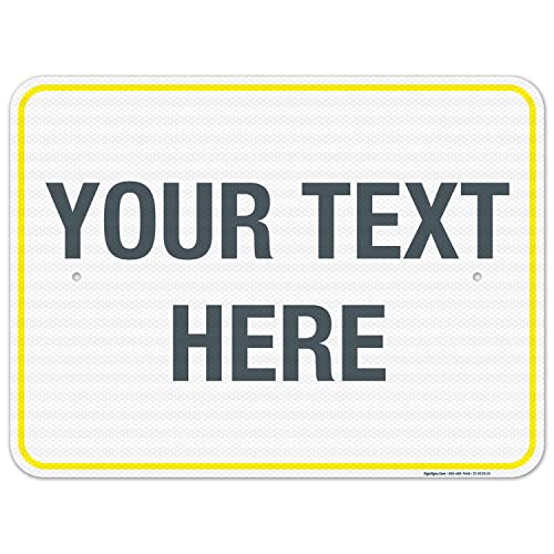 Personalized Custom Customize for Office, Business, Workplace, Home, Delivery Yellow Sign, 18x24 Inches, 3M EGP Reflective .080 Aluminum, Made in USA by Sigo Signs