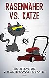  Katze vs. Rasenmäher: unnütze, lustige und interessante Tierfakten über Säugetiere