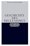  Geschichte des Hellenismus (Oldenbourg Grundriss der Geschichte, Band 1)