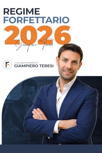Regime Forfettario 2026: La prima Guida che ti spiega il nuovo Regime Forfettario 2026 anche se non capisci nulla di Fisco