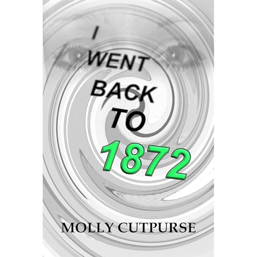 I went back to 1872 Audiolibro Por Molly Cutpurse arte de portada