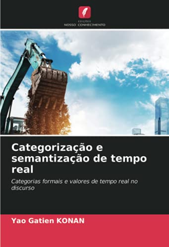 Categorização e semantização de tempo real: Categorias formais e valores de tempo real no discurso (Portuguese Edition)