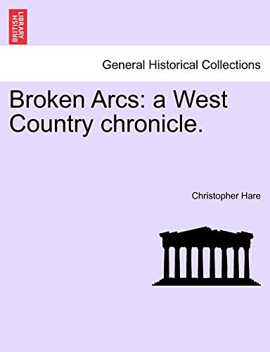 Broken Arcs: A West Country Chronicle.