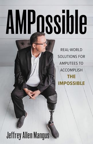 AMPossible: Real-World Solutions for Amputees to Accomplish the Impossible