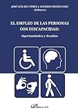 El empleo de las personas con discapacidad: oportunidades y desafíos (SIN COLECCION)