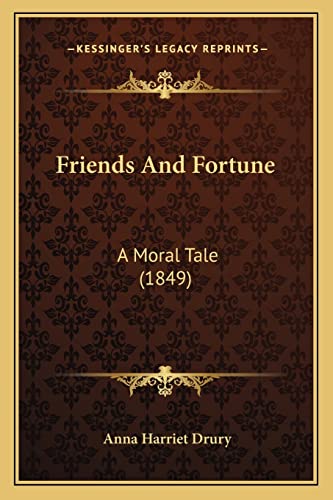 Friends And Fortune: A Moral Tale (1849)