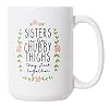 Sisters Are Like Chubby Thighs They Stick Together – Funny Sister Gifts Birthday Gifts – 15oz Deluxe Double-Sided Coffee Tea Mug
