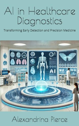 AI in Healthcare Diagnostics: Transforming Early Detection and Precision Medicine