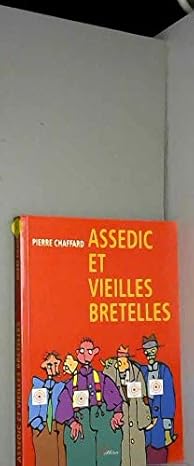 couverture de : Ass&eacute;dic et vieilles bretelles