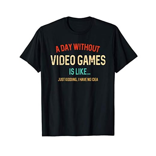 A Day Without Video Games Is Like, Funny Gamer Gifts, Gaming T-Shirt