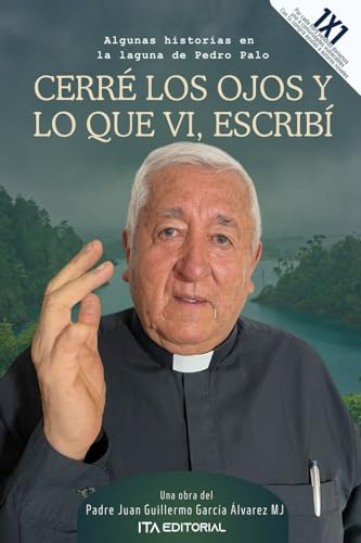 Cerré los ojos y lo que vi, escribí: Algunas historias en la laguna de Pedro Palo (Spanish Edition)