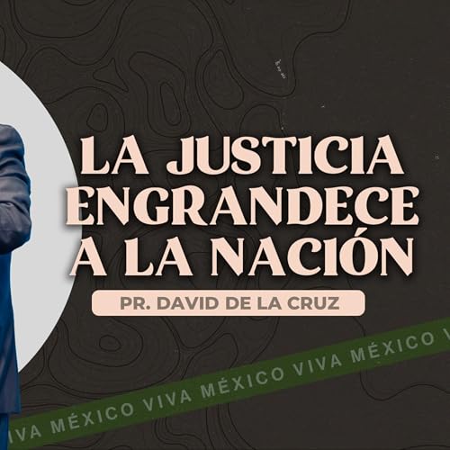 Proverbios | La justicia engrandece a la nación | Pr. David de la Cruz | VNPEM Norte