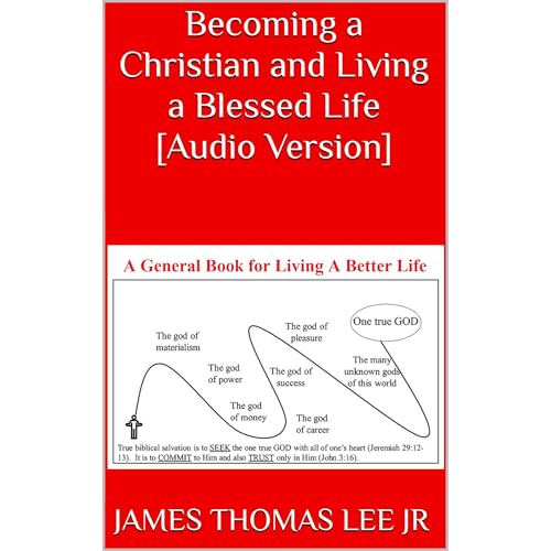 Becoming a Christian and Living a Blessed Life [Audio Version] Audiolibro Por James Thomas Lee Jr arte de portada